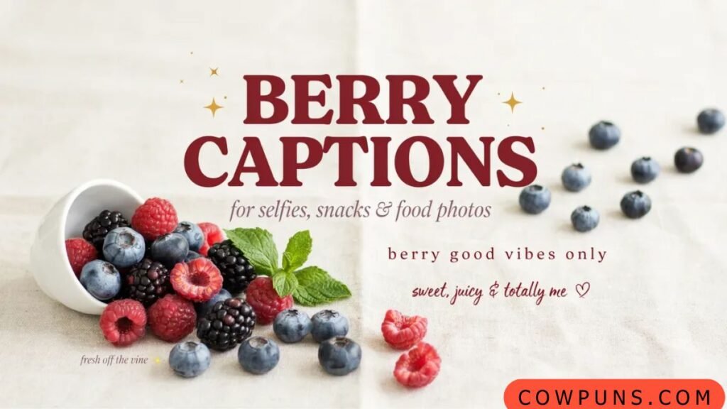 Berry Captions for Selfies, Snacks, and Food Photos