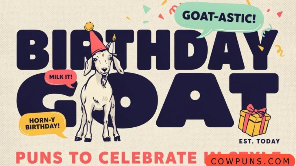 Birthday Goat Puns to Celebrate in Style 
