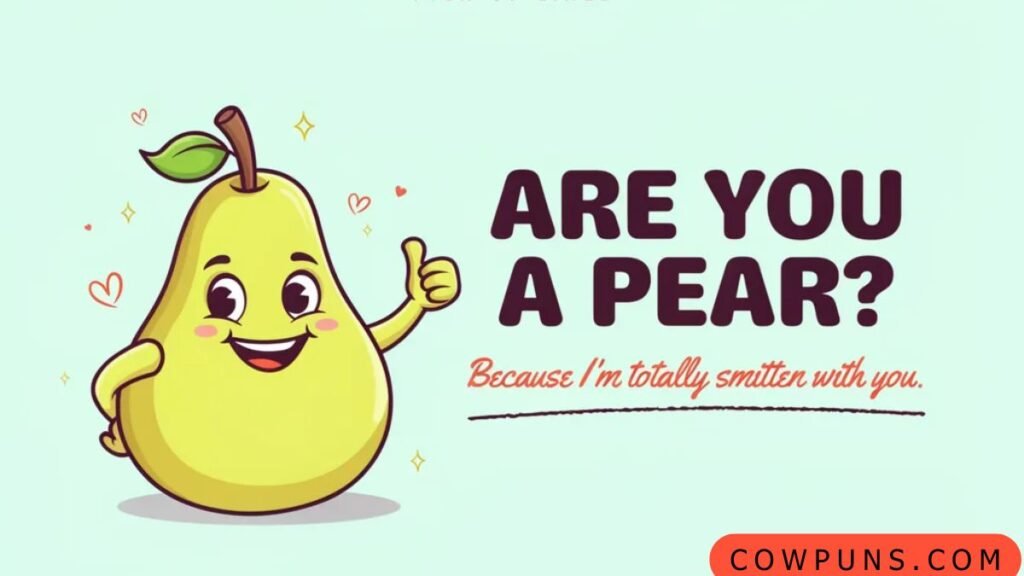Funny Pear Pick-Up Lines
